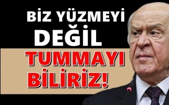 Bah&ccedil;eli: Biz y&uuml;zmeyi değil tummayı biliriz!