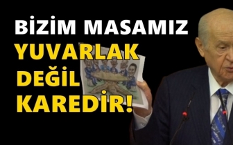 Bahçeli: Bizim masamız yuvarlak değil, karedir!