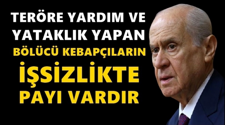 Bah&ccedil;eli: B&ouml;l&uuml;c&uuml; kebap&ccedil;ıların işsizlikte payı vardır!