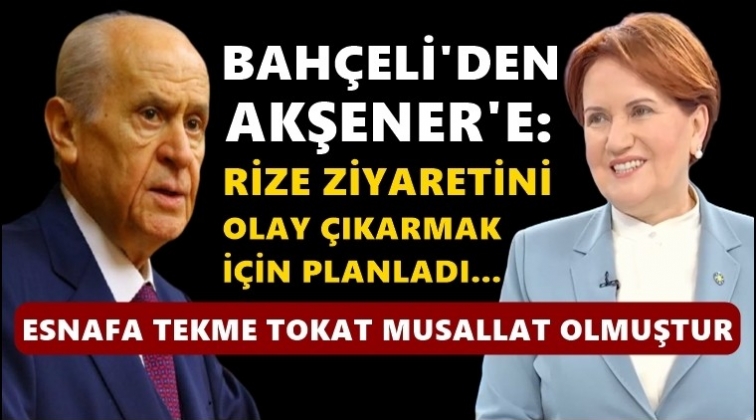 Bah&ccedil;eli: Rize ziyaretini olay &ccedil;ıkarmak i&ccedil;in planladı..