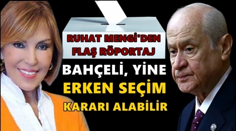 Bah&ccedil;eli, yine erken se&ccedil;im kararı alabilir...