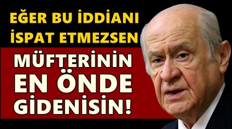 Bah&ccedil;eli'den Akşener'e: İddianı ispat etmezsen...
