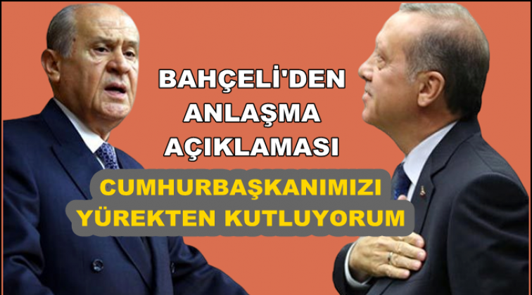 Bah&ccedil;eli&rsquo;den anlaşmayla ilgili ilk a&ccedil;ıklama