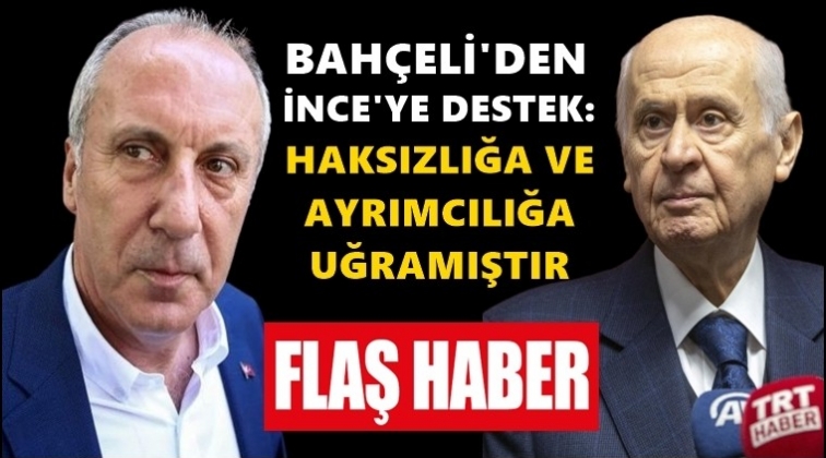 Bah&ccedil;eli&rsquo;den İnce&rsquo;ye destek...