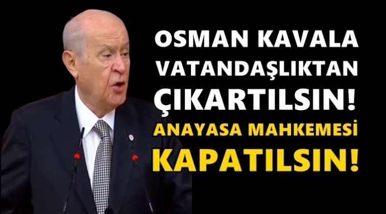 Bah&ccedil;eli'den Kavala ve AYM'nin kapatılması &ccedil;ağrısı!