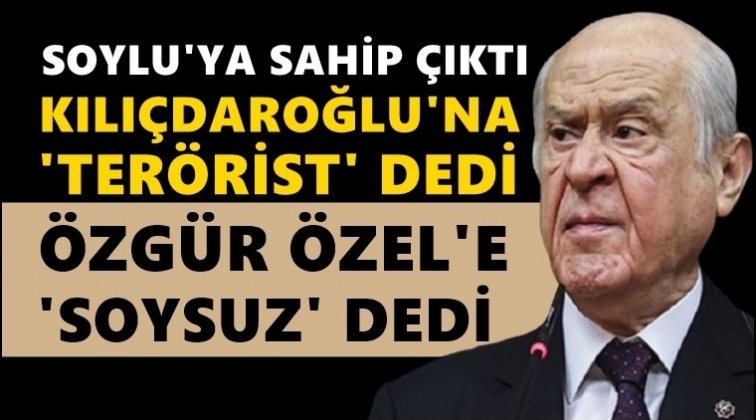 Bah&ccedil;eli'den Soylu'ya tam destek...