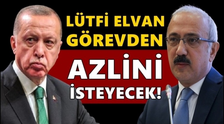 Bakan Elvan g&ouml;revden azlini isteyecek mi?