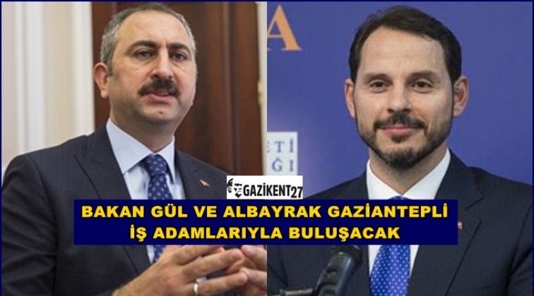 Bakan G&uuml;l ve Albayrak Gaziantep'e geliyor
