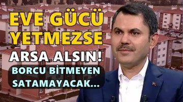 Bakan Kurum: Borcu bitmeden evini satamayacak!