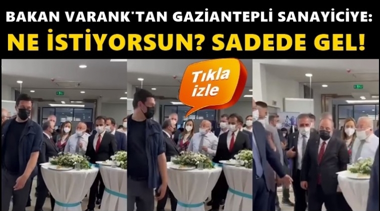 Bakan Varank'tan sanayiciye: Sadede gel...