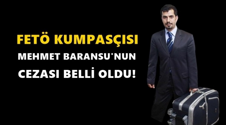 Baransu&rsquo;ya 19 yıl 3 ay hapis cezası