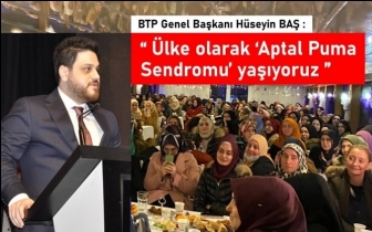 Baş: &lsquo;Aptal Puma Sendromu&rsquo; yaşıyoruz!