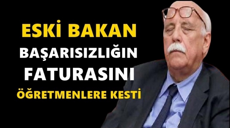 Başarısızlığın faturasını &ouml;ğretmenlere kesti!