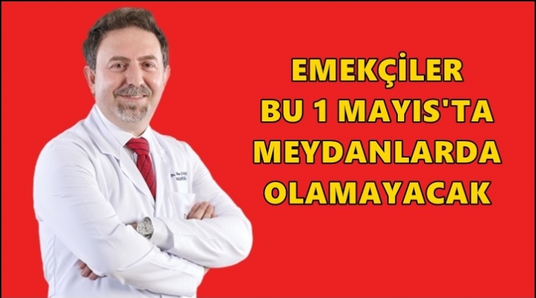 Başhekim Dr. Ulaş Yanık&rsquo;tan 1 Mayıs mesajı
