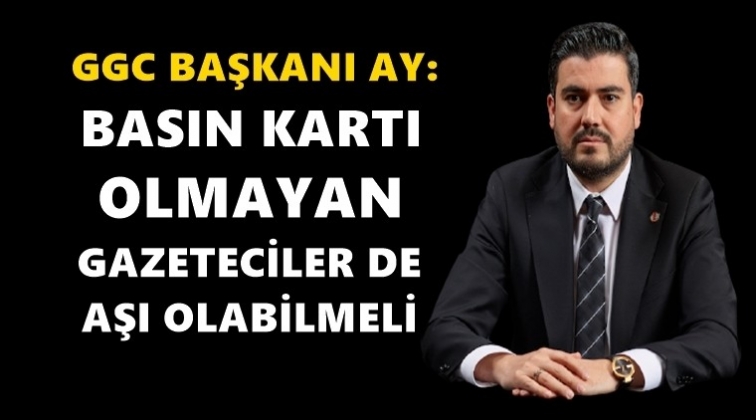 Basın kartı olmayan &ccedil;alışan da aşı olsun...