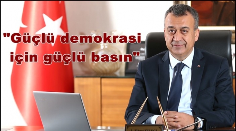 Başkan Kileci'den Gazeteciler G&uuml;n&uuml; mesajı