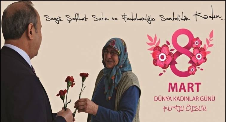 Başkan Kılıç: Kadınlarımız kutsal varlıklarımız