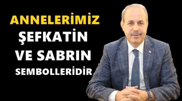 Başkan Kılı&ccedil;'tan Anneler G&uuml;n&uuml; mesajı