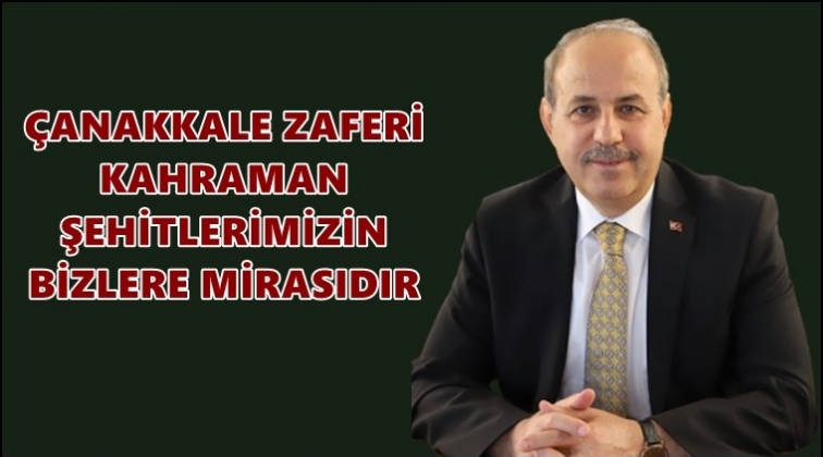 Başkan Kılı&ccedil;'tan &Ccedil;anakkale Zaferi mesajı