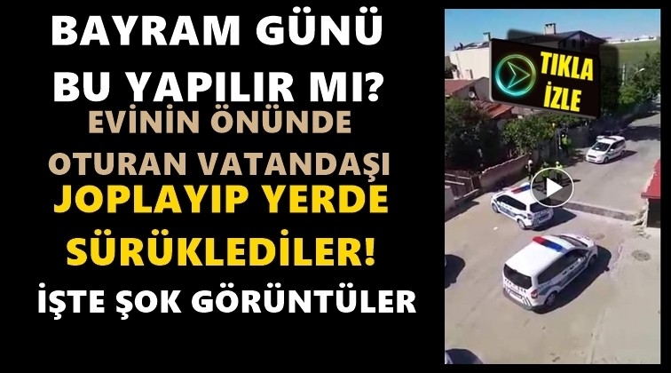 Bayram g&uuml;n&uuml; vatandaşa bu yapılır mı?