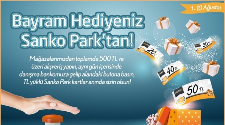 Bayram hediyeniz Sanko Park'tan...