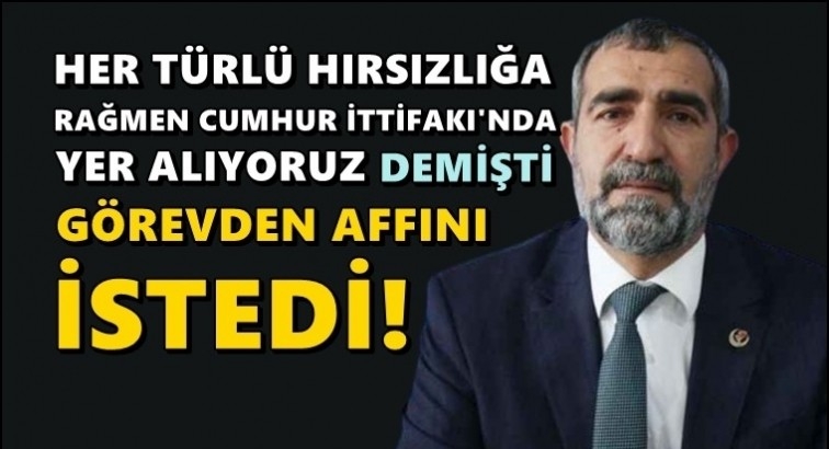 BBP'li o isim g&ouml;revinden 'affını' istedi...
