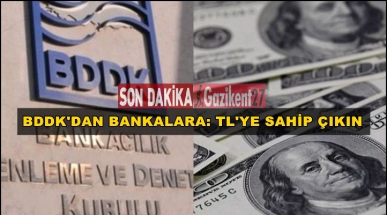 BDDK’dan bankalara dolar çağrısı!