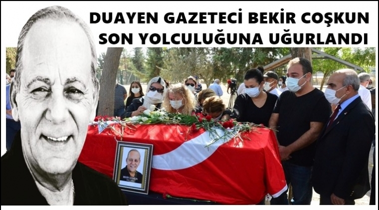 Bekir Coşkun son yolculuğuna uğurlandı