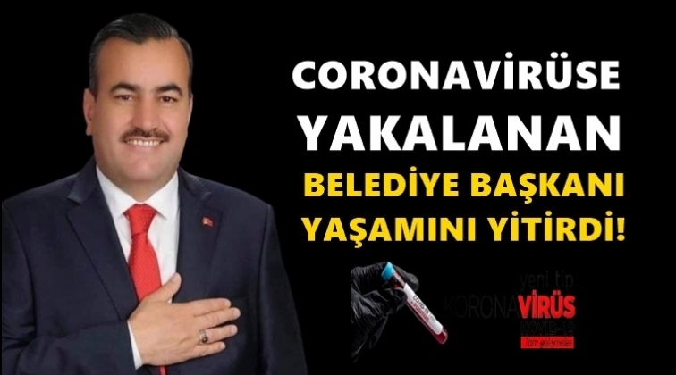 Belediye başkanı coronadan yaşamını yitirdi