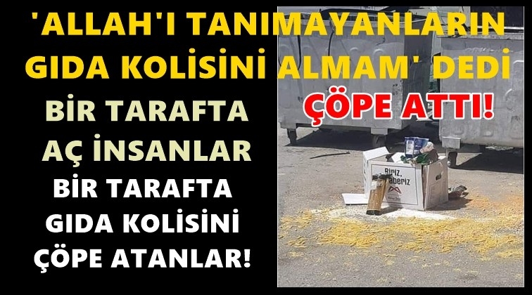 Belediyenin gıda kolisini &ccedil;&ouml;pe attı!..