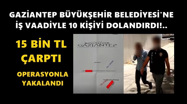 Belediyeye iş vaadiyle 10 kişiyi dolandırdı!
