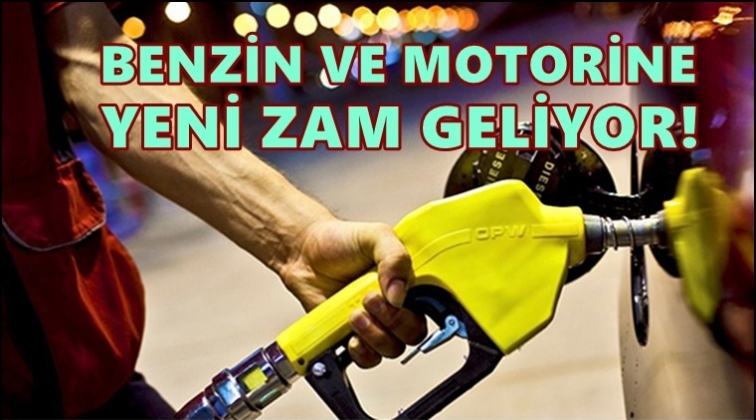 Benzin ve motorine yeni zam geliyor!