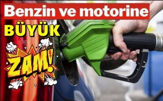 Benzin ve motorine yine b&uuml;y&uuml;k zam!