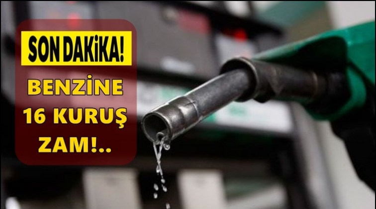 Benzine 16 kuruş zam!