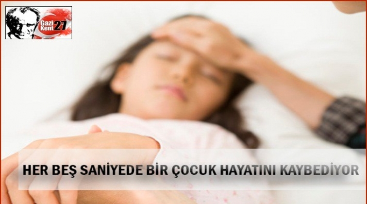 Beş saniyede bir çocuk hayatını kaybediyor