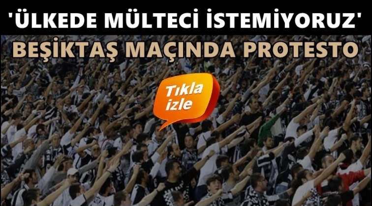 Beşiktaş - Rize ma&ccedil;ında m&uuml;lteci protestosu...