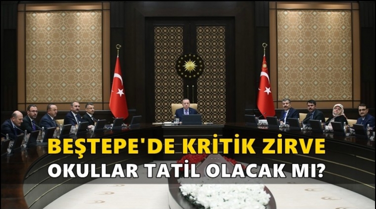 Beştepe&rsquo;de kritik toplantı! Okullar tatil olacak mı?