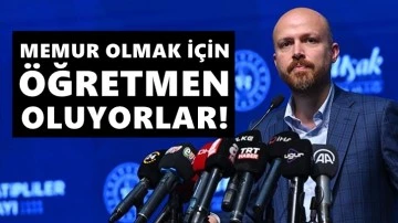 Bilal Erdoğan'dan öğretmenlere tepki çeken sözler!