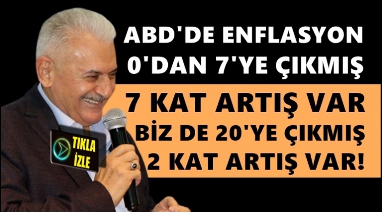 Binali Yıldırım: Amerika&rsquo;da enflasyon 7 kat artmış!