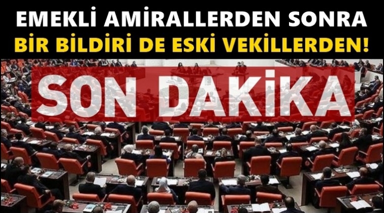 Bir bildiri de eski milletvekillerinden!.
