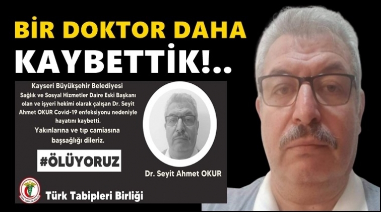 Bir doktor daha Covid-19'dan hayatını kaybetti