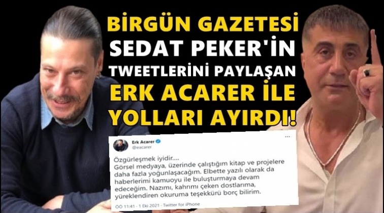 BirG&uuml;n, Peker'in mesajlarını paylaşan Erk Acarer'le ilişkisini kesti!