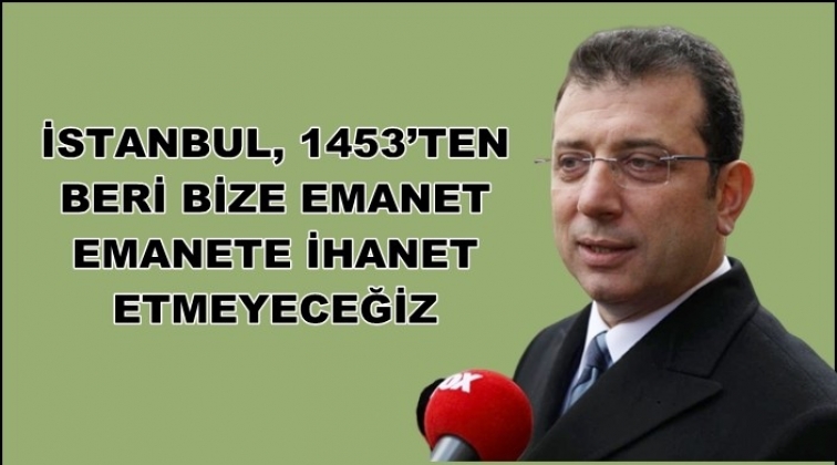 'Biz, emanete ihanet etmek istemiyoruz'