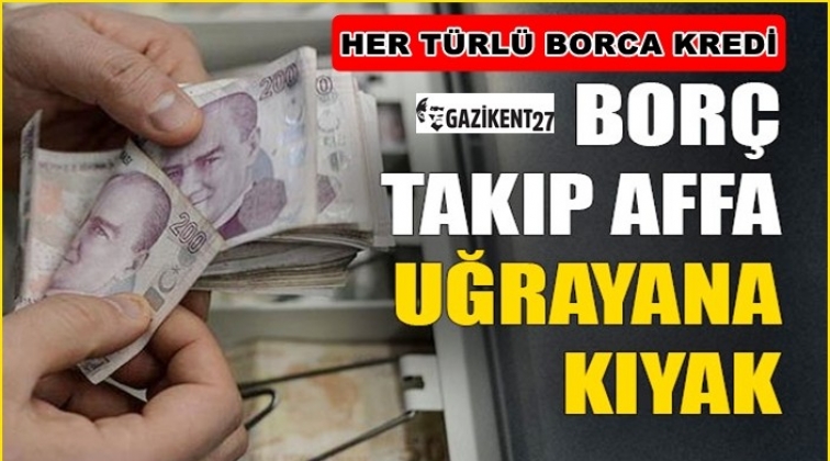 Borç takıp affa uğrayana kıyak