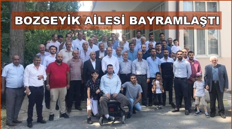Bozgeyik ailesi bayramlaşma t&ouml;reninde buluştu