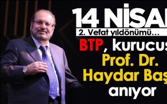 BTP, kurucusu Haydar Baş&rsquo;ı anıyor...