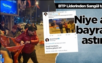 BTP Lideri Baş, sokağa indi, bayrak astı!
