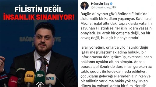 BTP lideri H&uuml;seyin Baş&rsquo;tan İsrail&rsquo;in idam yasasına tepki