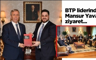 BTP liderinden Mansur Yavaş&rsquo;a ziyaret