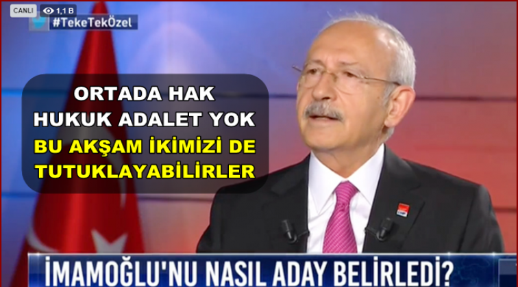 'Bu akşam ikimizi de tutuklayabilirler'